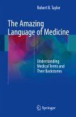 The Amazing Language of Medicine (eBook, PDF)
