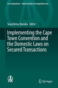 Implementing the Cape Town Convention and the Domestic Laws on Secured Transactions (eBook, PDF)