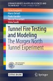 Tunnel Fire Testing and Modeling (eBook, PDF)