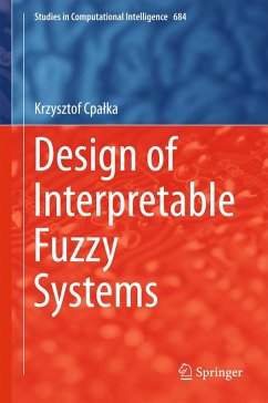 Design of Interpretable Fuzzy Systems (eBook, PDF) - Cpalka, Krzysztof