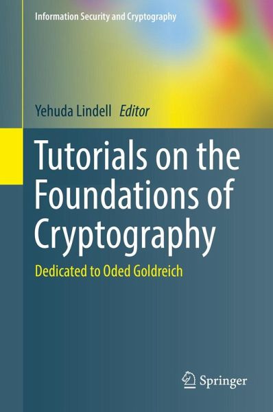 Tutorials on the Foundations of Cryptography (eBook, PDF) Tutorials on the Foundations of Cryptography (eBook, PDF)