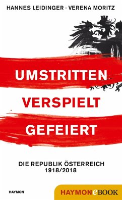 Umstritten, verspielt, gefeiert (eBook, ePUB) - Leidinger, Hannes; Moritz, Verena