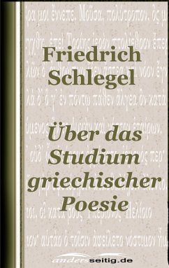 Über das Studium der griechischen Poesie (eBook, ePUB) - Schlegel, Friedrich