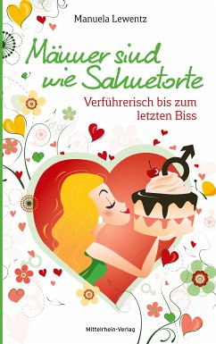 Männer sind wie Sahnetorte (eBook, ePUB) - Lewentz, Manuela