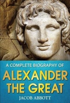 Cover A Complete Biography of Alexander the Great (eBook, ePUB)