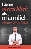 Lieber menschlich als männlich (eBook, ePUB)