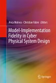 Model-Implementation Fidelity in Cyber Physical System Design (eBook, PDF)