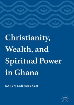 Christianity, Wealth, and Spiritual Power in Ghana (eBook, PDF) - Lauterbach, Karen
