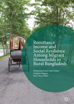 Remittance Income and Social Resilience among Migrant Households in Rural Bangladesh (eBook, PDF) - Sikder, Mohammad Jalal Uddin; Higgins, Vaughan; Ballis, Peter Harry