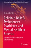 Religious Beliefs, Evolutionary Psychiatry, and Mental Health in America (eBook, PDF)