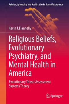 Religious Beliefs, Evolutionary Psychiatry, and Mental Health in America (eBook, PDF) - Flannelly, Kevin J.