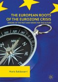 The European Roots of the Eurozone Crisis (eBook, PDF)