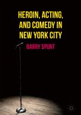 Heroin, Acting, and Comedy in New York City (eBook, PDF)