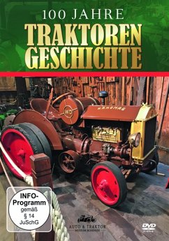 100 Jahre Traktorengeschichte - Deutsche Traktoren & Zugmaschinen