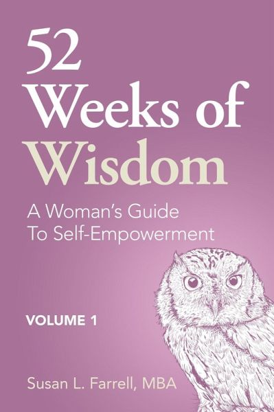 52 Weeks of Wisdom: A Woman's Guide to Self-Empowerment, Volume 1 (52 Weeks of Wisdom, A Woman's Guide to Self-Empowerment, #1) (eBook, ePUB)