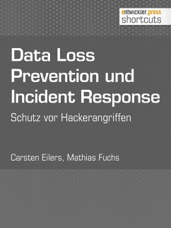 Data Loss Prevention und Incident Response (eBook, ePUB) - Fuchs, Mathias; Eilers, Carsten