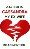 Letter to Cassandra My Ex-wife (eBook, ePUB)