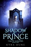 Shadow Prince (Time Of Shadows, #2) (eBook, ePUB)