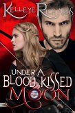 Under A Blood Kissed Moon (Book 1 - BloodMoon & Magic) (eBook, ePUB)