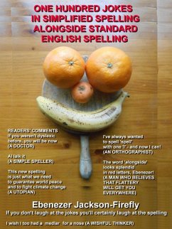 One Hundred Jokes In Simplified Spelling Alongside Standard English Spelling (Jokes by the Hundred, #33) (eBook, ePUB) - Jackson-Firefly, Ebenezer