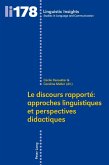 Le discours rapporte : approches linguistiques et perspectives didactiques (eBook, PDF)