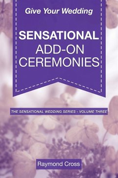 Cover Give Your Wedding Sensational Add-On Ceremonies (Sensational Weddings, #5) (eBook, ePUB)
