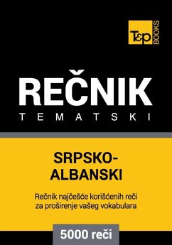 Srpsko-Albanski tematski recnik - 5000 korisnih reci (eBook, ePUB) - Taranov, Andrey
