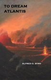 To Dream Atlantis (eBook, ePUB) To Dream Atlantis (eBook, ePUB)