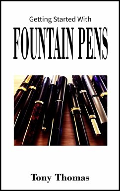 Getting Started with Fountain Pens (eBook, ePUB) - Thomas, Tony