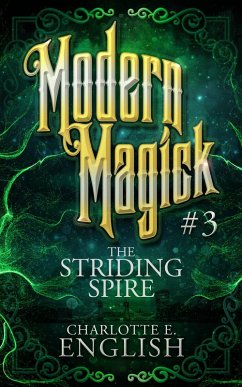 Cover The Striding Spire (Modern Magick, #3) (eBook, ePUB)