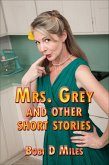 Mrs. Grey and Other Stories (eBook, ePUB) Mrs. Grey and Other Stories (eBook, ePUB)