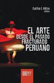 El arte desde el pasado fracturado peruano (eBook, ePUB)