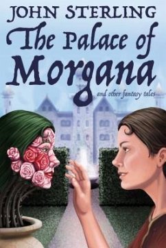 The Palace of Morgana and Other Fantasy Tales (eBook, ePUB) - Sterling, John