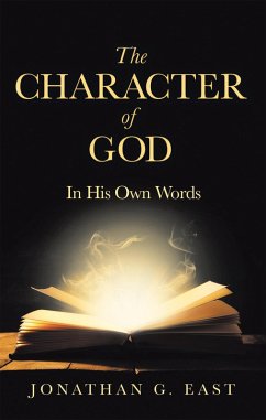 The Character of God (eBook, ePUB) - East, Jonathan G.