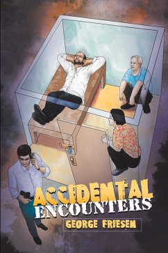 Accidental Encounters (eBook, ePUB) - Friesen, George