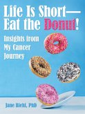 Life Is Short-Eat the Donut! (eBook, ePUB)