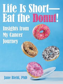 Life Is Short-Eat the Donut! (eBook, ePUB) - Biehl, Jane