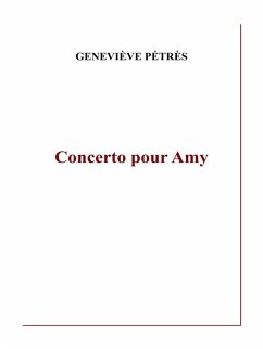 Concerto pour Amy (eBook, ePUB) - Pétrès, Geneviève