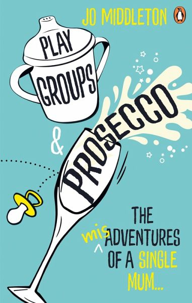 Playgroups and Prosecco (eBook, ePUB)