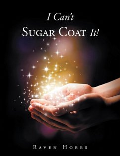 I Can't Sugar Coat It! (eBook, ePUB)