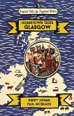 Hometown Tales: Glasgow (eBook, ePUB)