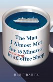 The Man I Almost Met for 18 Minutes in an Edinburgh Coffee Shop (eBook, ePUB)