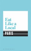 Eat Like a Local PARIS (eBook, ePUB)