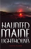 Haunted Maine Lighthouses (eBook, ePUB)