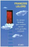 Le jeune homme qui voulait savoir si le paradis existait Le jeune homme qui voulait savoir si le paradis existait
