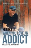 Hooked: When You Love an Addict (eBook, ePUB)