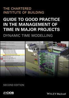 Guide to Good Practice in the Management of Time in Major Projects (eBook, PDF) - CIOB (The Chartered Institute of Building)