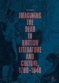 Imagining the Dead in British Literature and Culture, 1790¿1848