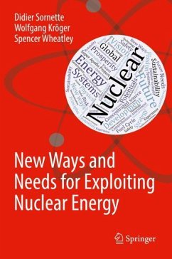 New Ways and Needs for Exploiting Nuclear Energy - Sornette, Didier;Kröger, Wolfgang;Wheatley, Spencer