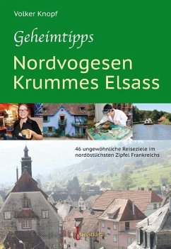 Geheimtipps - Nordvogesen/Krummes Elsass - Knopf, Volker